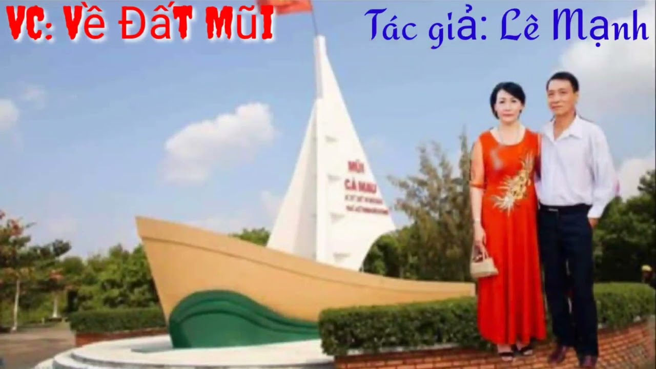 VC: Về Đất Mũi; Tg: Lê Mạnh; TB: Nhuận Phát & Kim Cương mời cả nhà cùng thưởng thức.