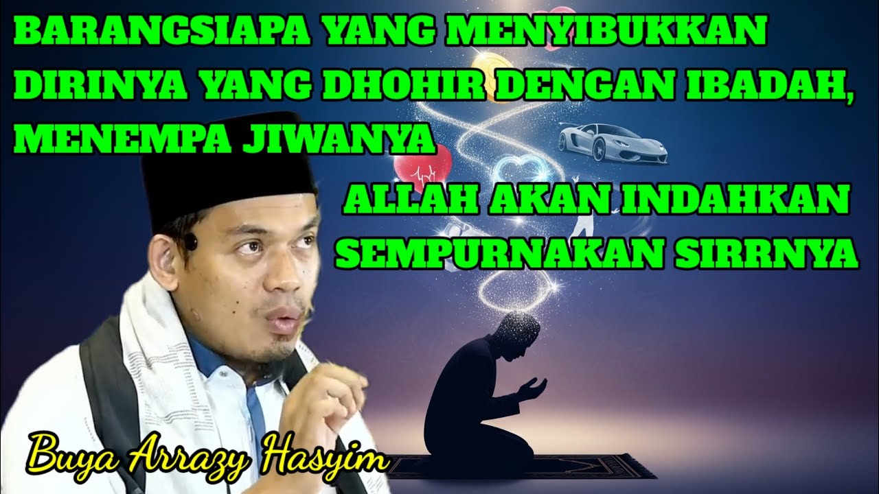 MUJAHADAH MELAWAN DIRI SENDIRI - Ceramah Buya Arrazy Hasyim