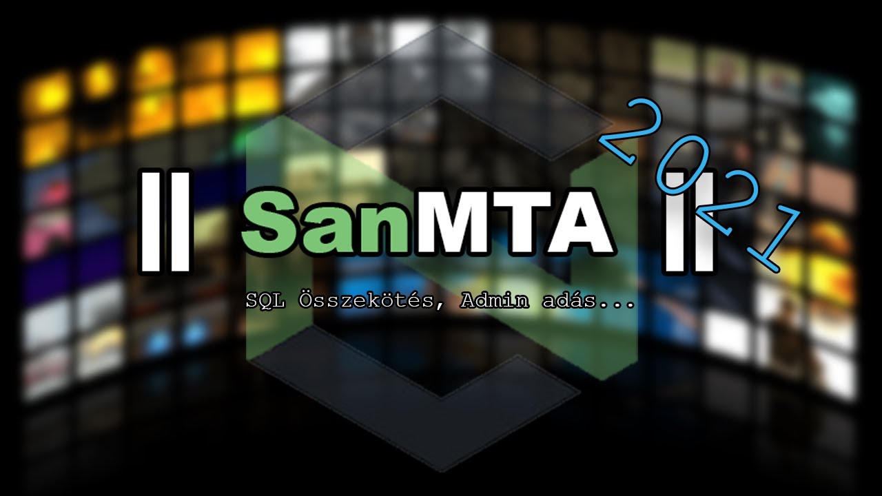 MTA DEV || SanMTA - SQL Összekötés, Admin adás... || 2021 EDITION