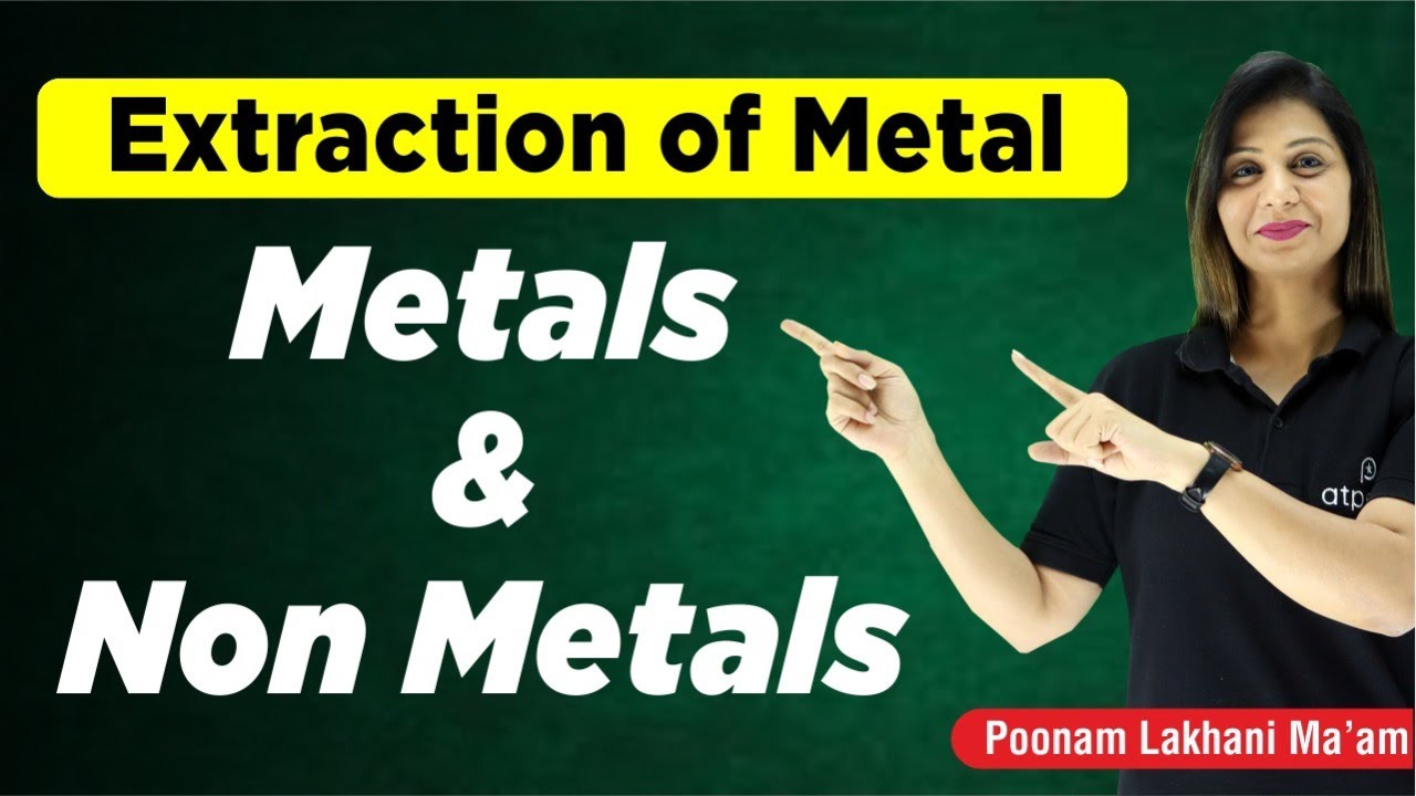 Extraction of Metal | Metallurgy | Metals and Non Metals Class 10 | NTSE | Poonam mam |ATP STAR KOTA