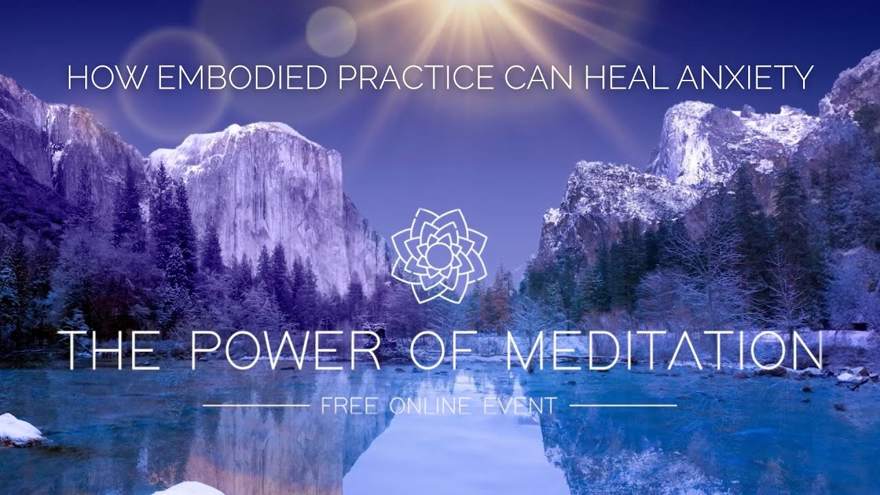 How embodied practice can heal anxiety