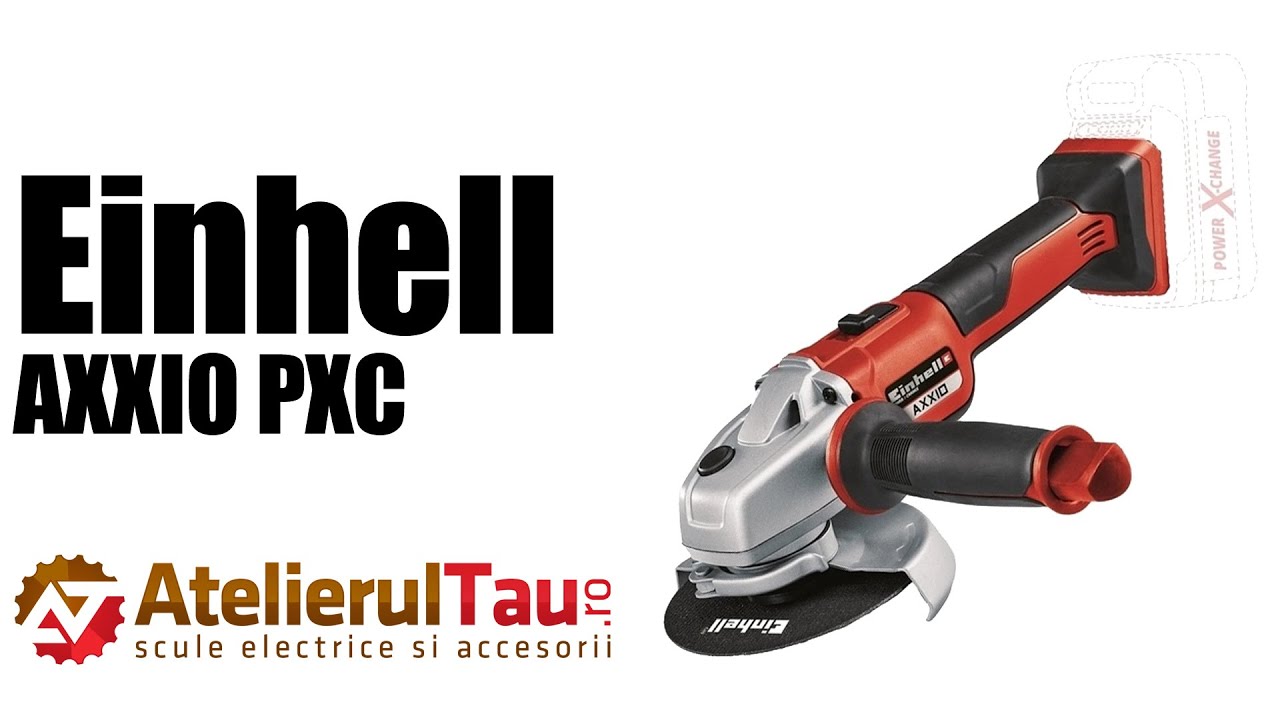 Einhell AXXIO PXC - Polizor unghiular, Li-Ion, 18 V, - Ah, 125 mm - Prezentare&Test in sarcina