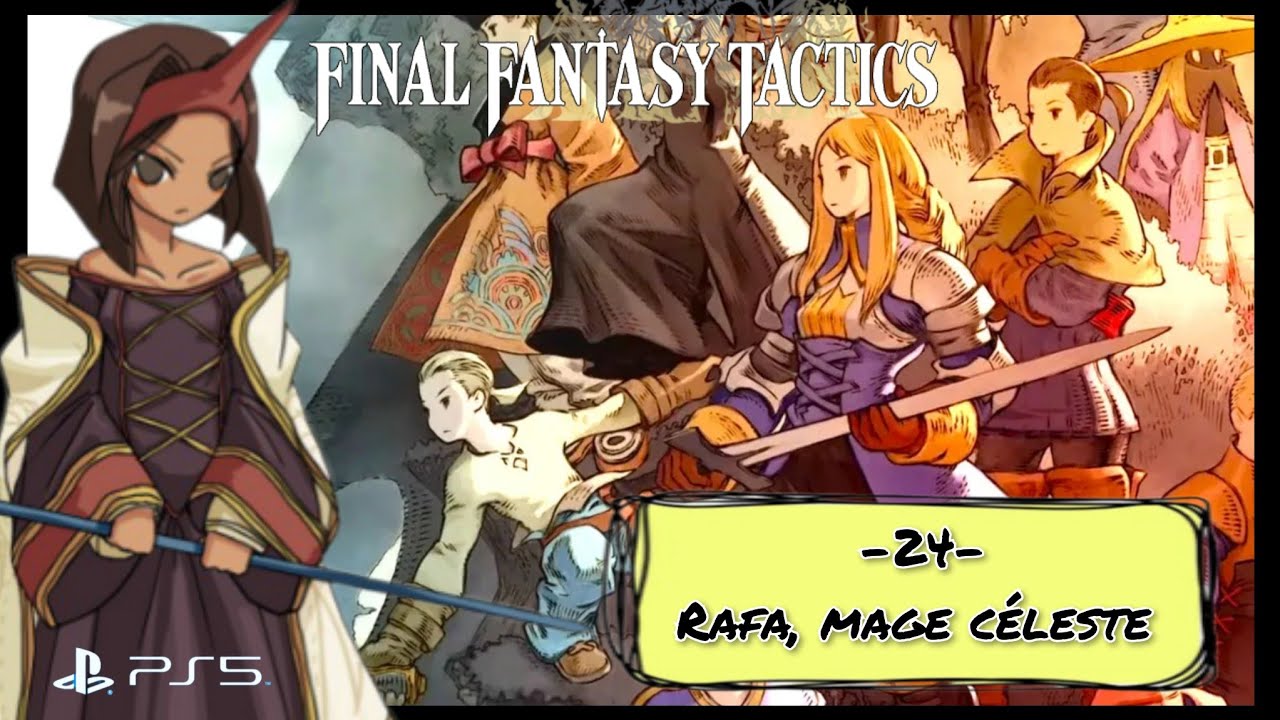 FINAL FANTASY TACTICS  -24- RAFA, MAGE CÉLESTE 