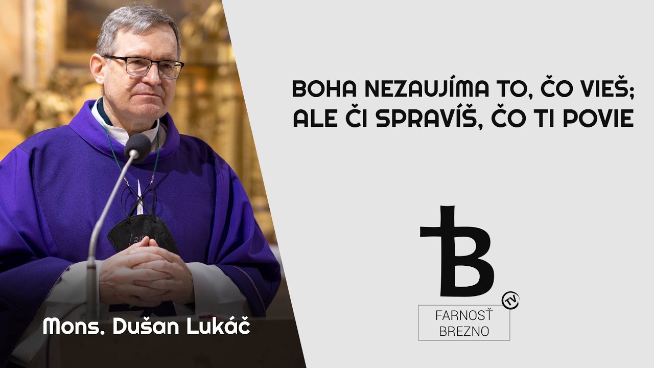 Boha nezaujíma to, čo vieš, ale či spravíš čo Ti povie │ o. Dušan Lukáč