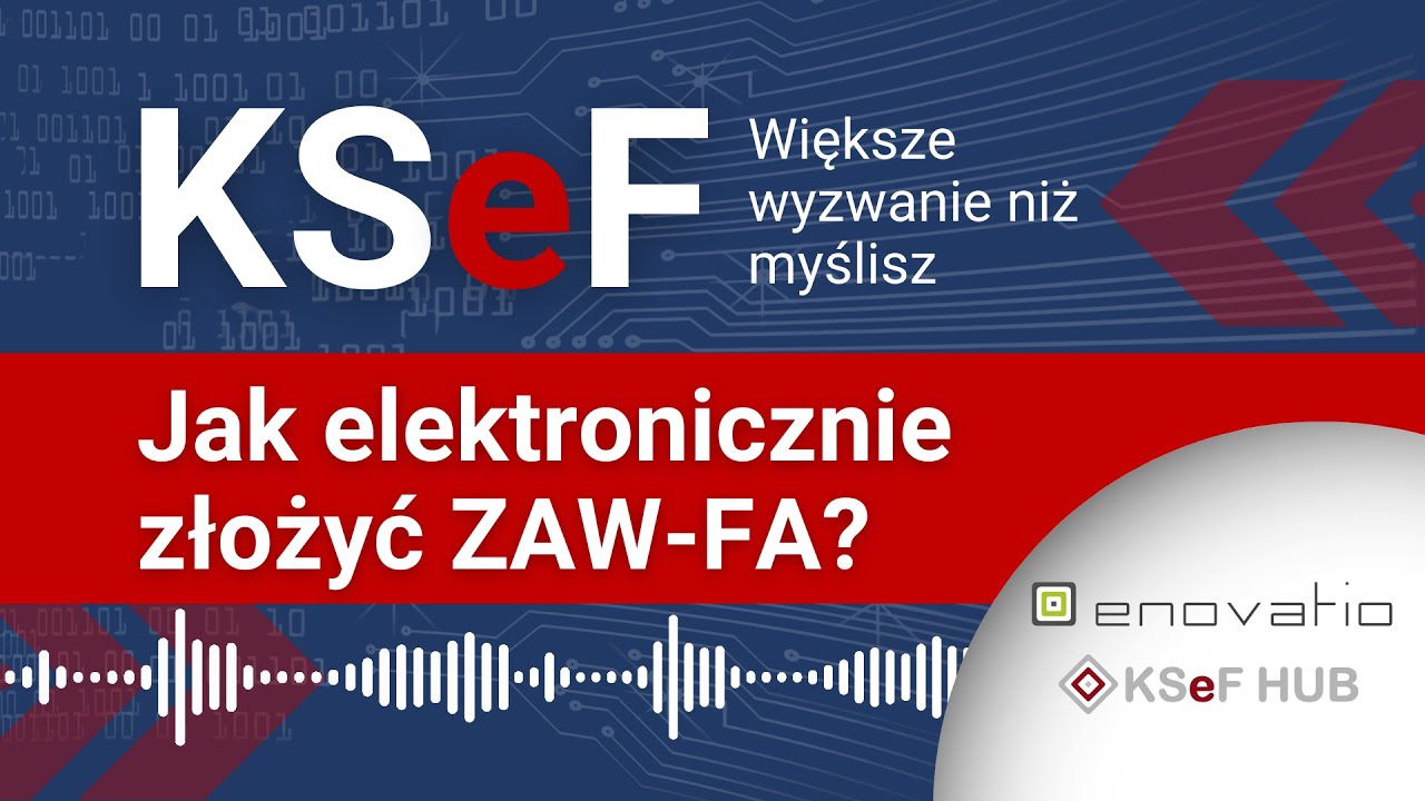 Jak elektronicznie złożyć ZAW-FA by móc korzystać z KSeF?