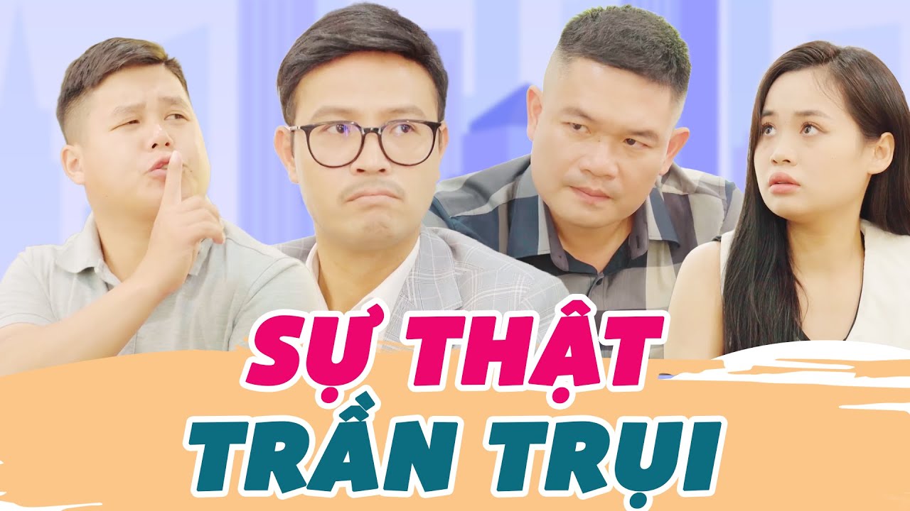 Sự Thật Trần Trụi - Phim H&agrave;i Sitcom H&agrave;i Hước Hay Nhất 2025 | Th&aacute;i Sơn, Cường C&aacute;, Trang ABBY