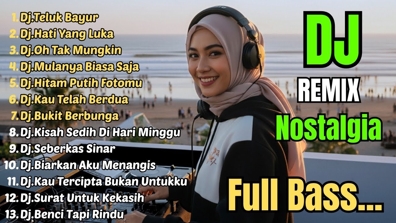 Dj Remix Nostalgia Slow Full Bass 2026 || Dj Teluk Bayur - Dj Hati Yang Luka