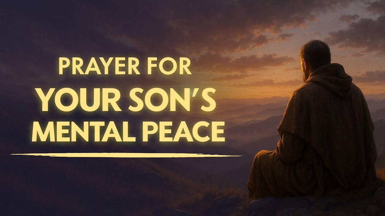 Prayer for Son's Inner Peace and Mental Strength | Powerful Prayer For Son
