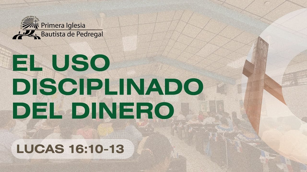 Servicio dominical - El uso disciplinado del dinero