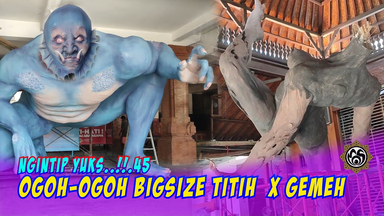 Ngintip ogoh-ogoh Bigsize Titih  x Gemeh #mos_bali 