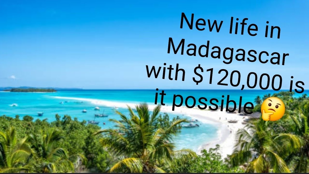 New life in Madagascar with $120,000 is it possible 🤔 🇲🇬
