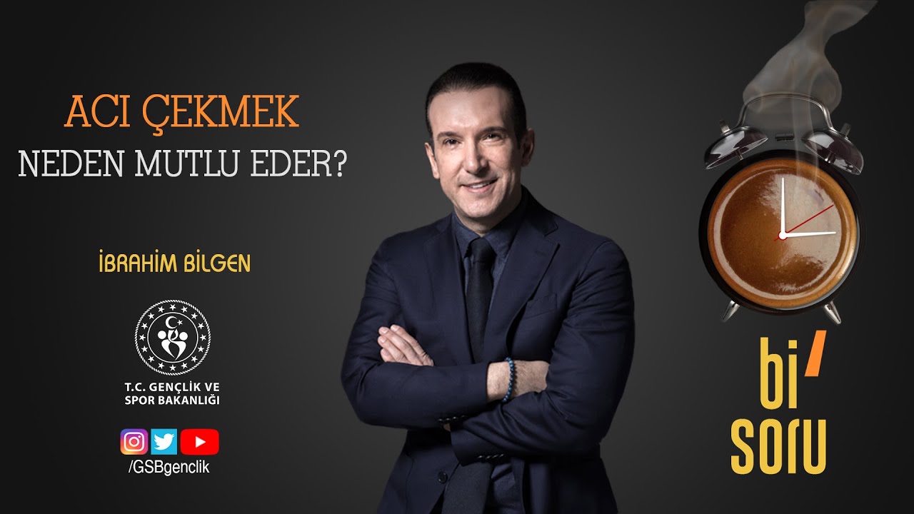 Acı Çekmek Neden Mutlu Eder? / İbrahim Bilgen / Bi’ Soru