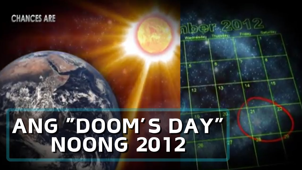 Bakit nga ba sinabing magugunaw ang mundo noong 2012? | Chances Are