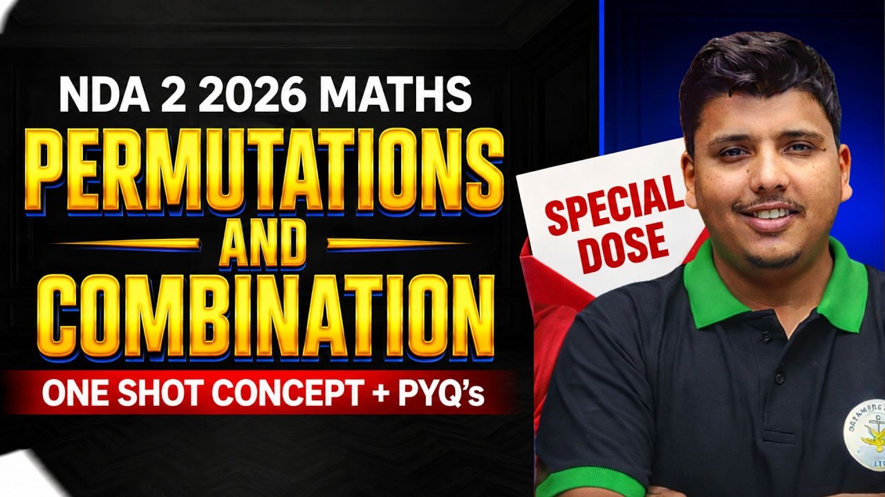 NDA 2 2026 Permutations and Combinations One Shot | Concept + PYQ's | NDA 2 2026 Maths | Parveen Sir