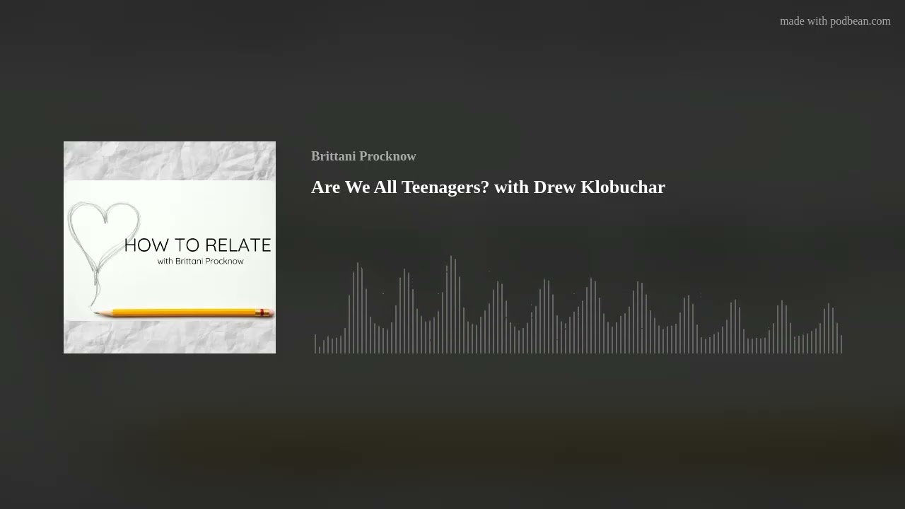 Are We All Teenagers? with Drew Klobuchar
