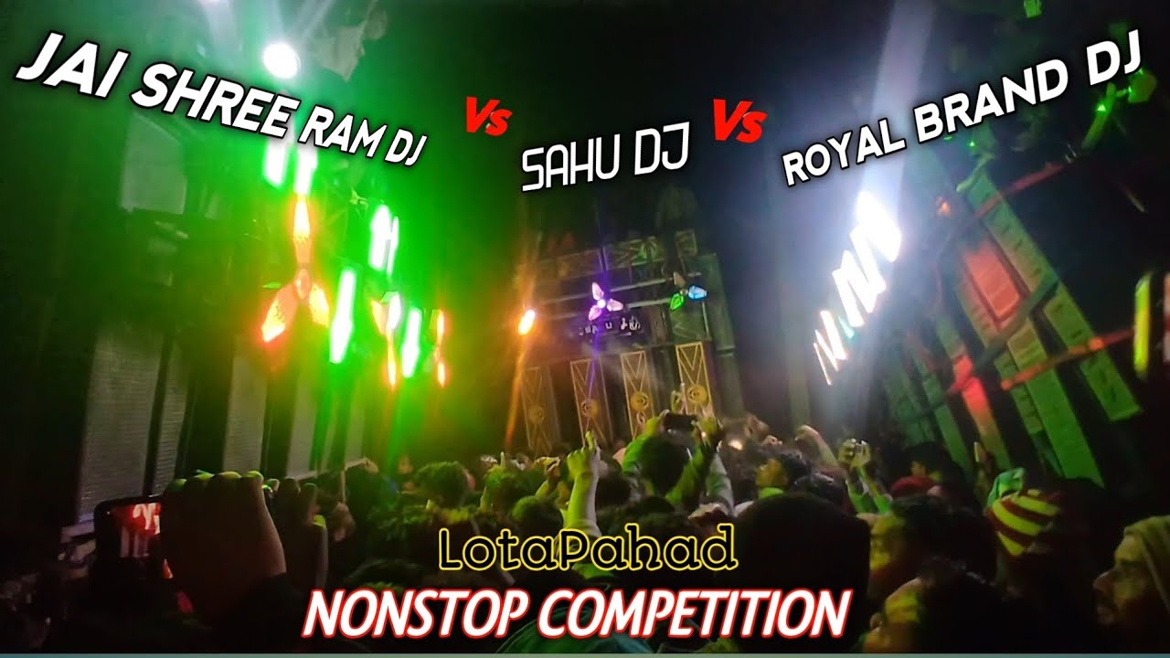 LotaPahad COMPETITION 2026 Sahu Dj VS Jai Shree Ram Dj vs Royal Brand Dj CKP #viral #dj #youtube 