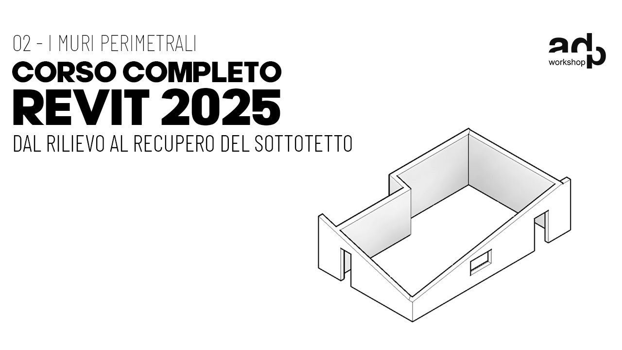 CORSO REVIT 2025 - Lezione 02 Muri perimetrali e gestione fasi