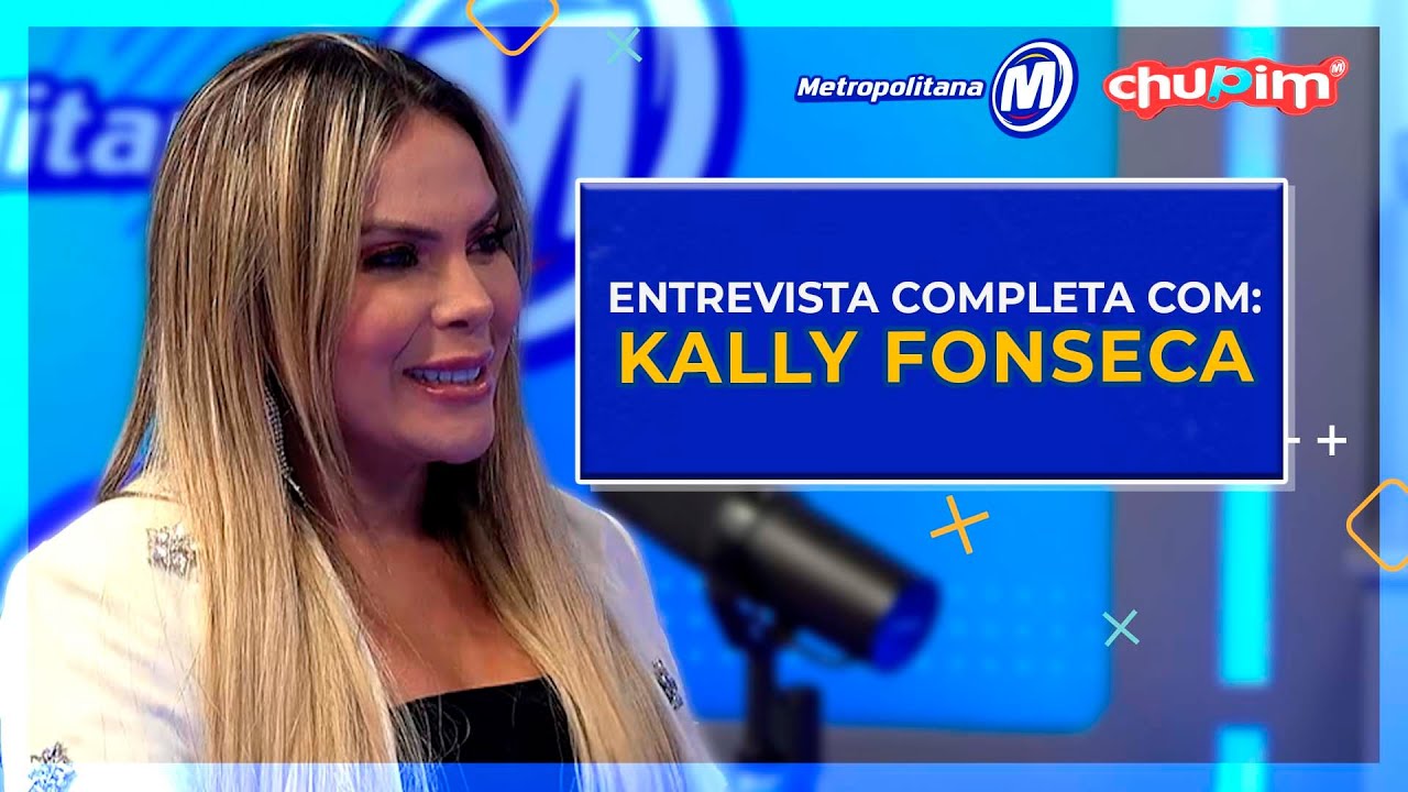 KALLY FONSECA - ENTREVISTA COMPLETA