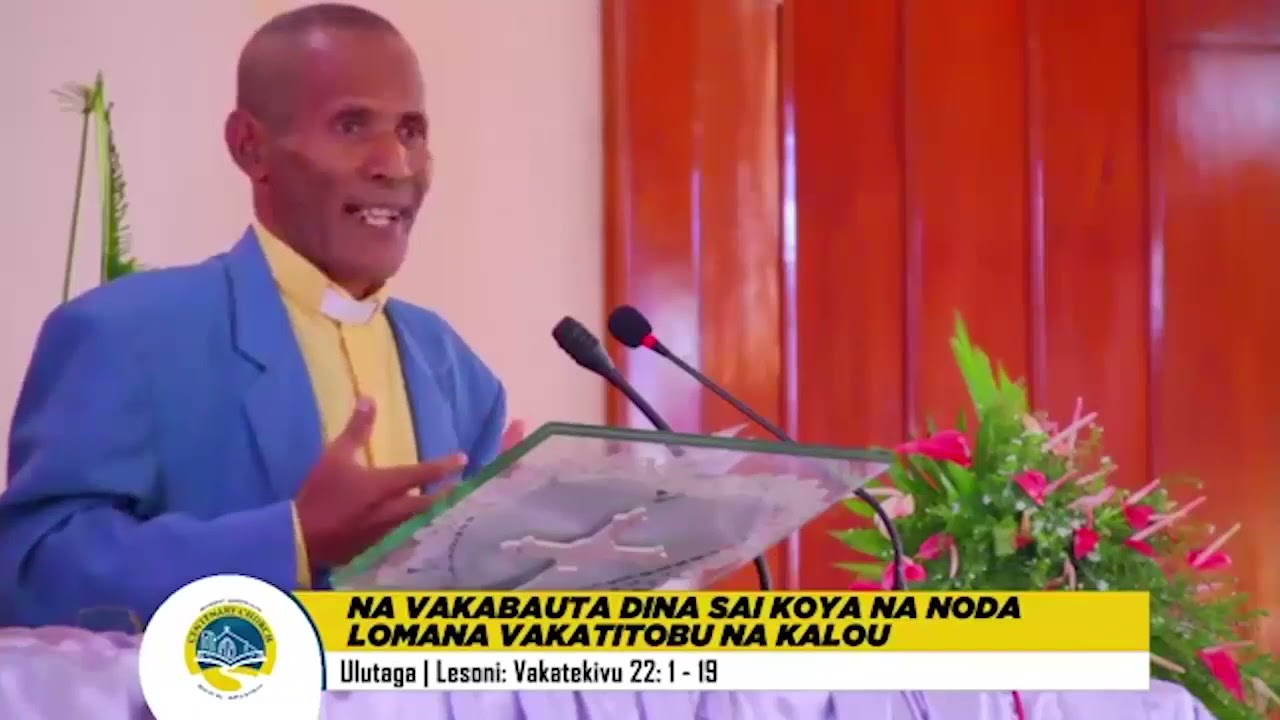 Na Vakabauta Dina sai Koya na Noda Lomana Vakatitobu na Kalou - Rev. Eparama Sigabana