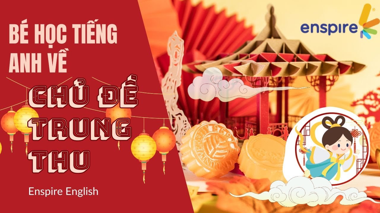 Bé học Tiếng Anh mầm non qua chủ đề Trung thu cùng Enspire Eduplay Mid Autumn || Enspire English