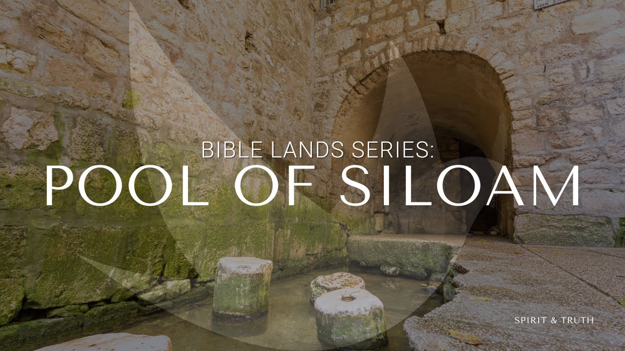 Pool Of Siloam - The Bible Lands Series: Touring Israel