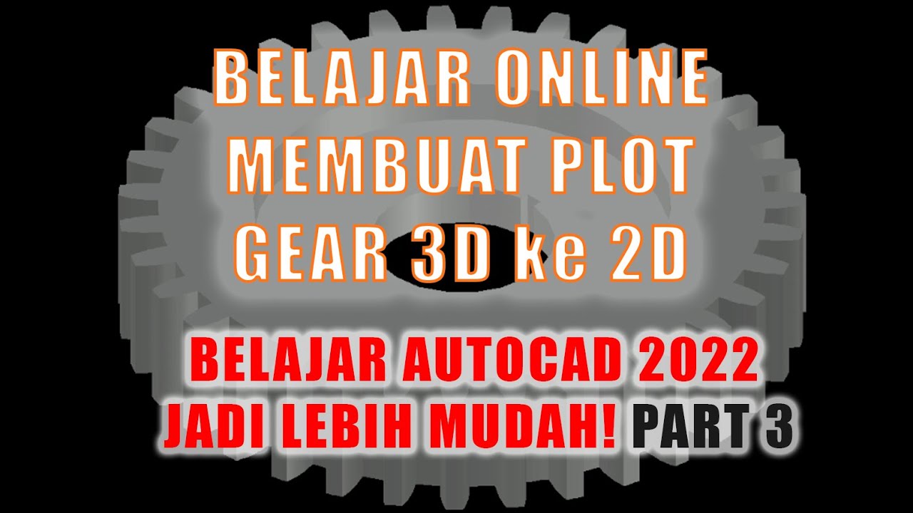 Plot Gear 3D ke 2D di Autocad 2022 PART 3 tutorialcad #belajarautocad #softwarecad  #autocad3d #fyp