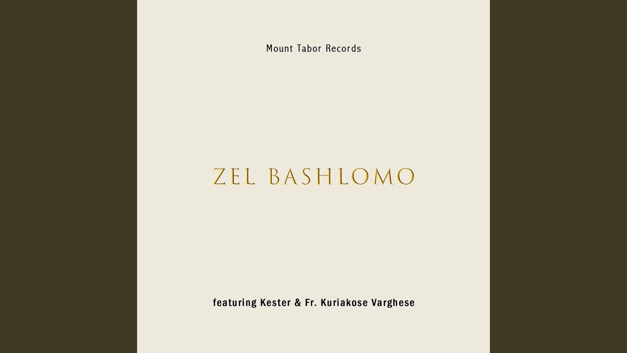 Zel Bashlomo (feat. Kester & Fr. Kuriakose Varghese)
