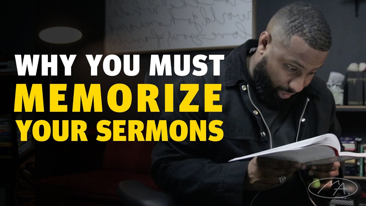 Why You MUST Memorize Your Sermons