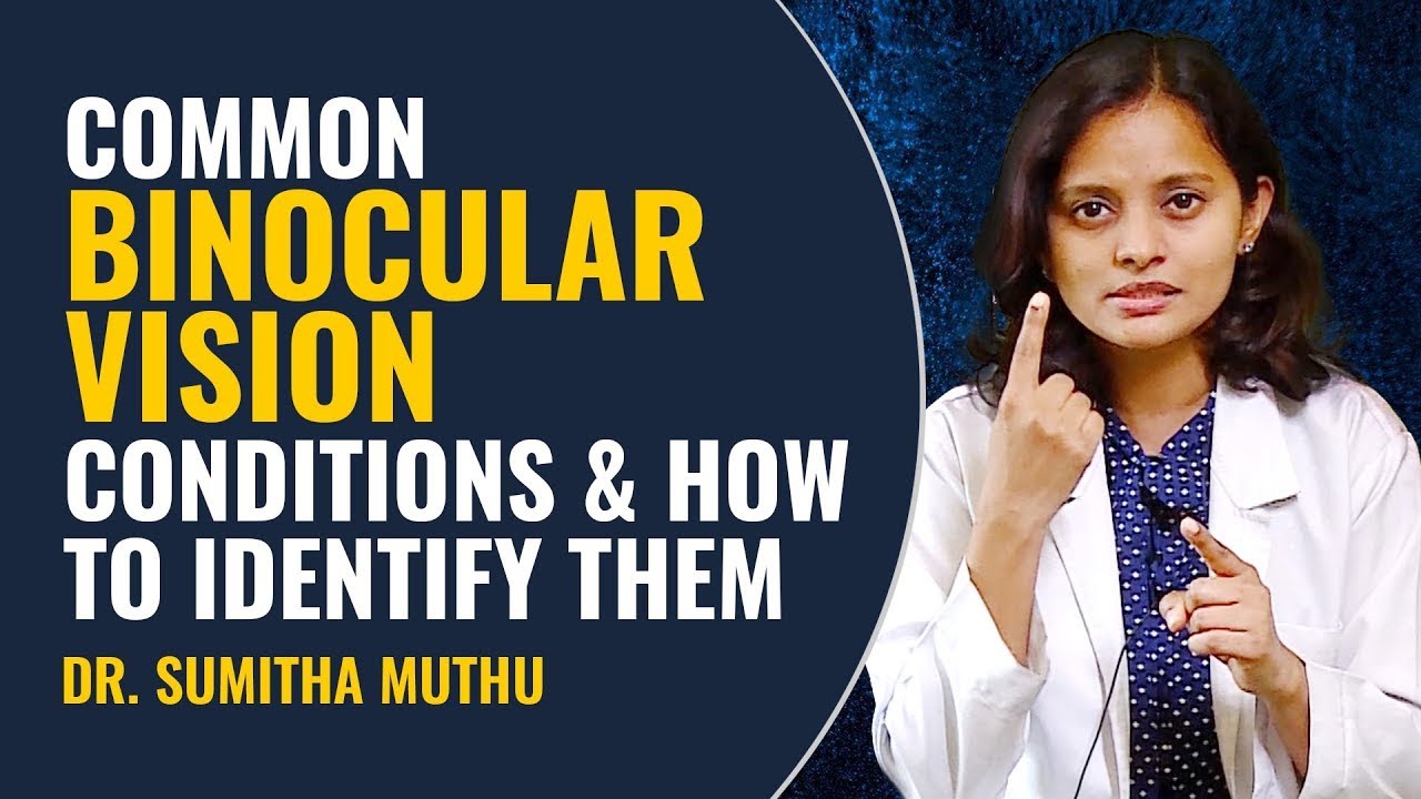 What is Binocular Vision? and how to identify them, Its importance in daily life: Dr Sumitha Muthu