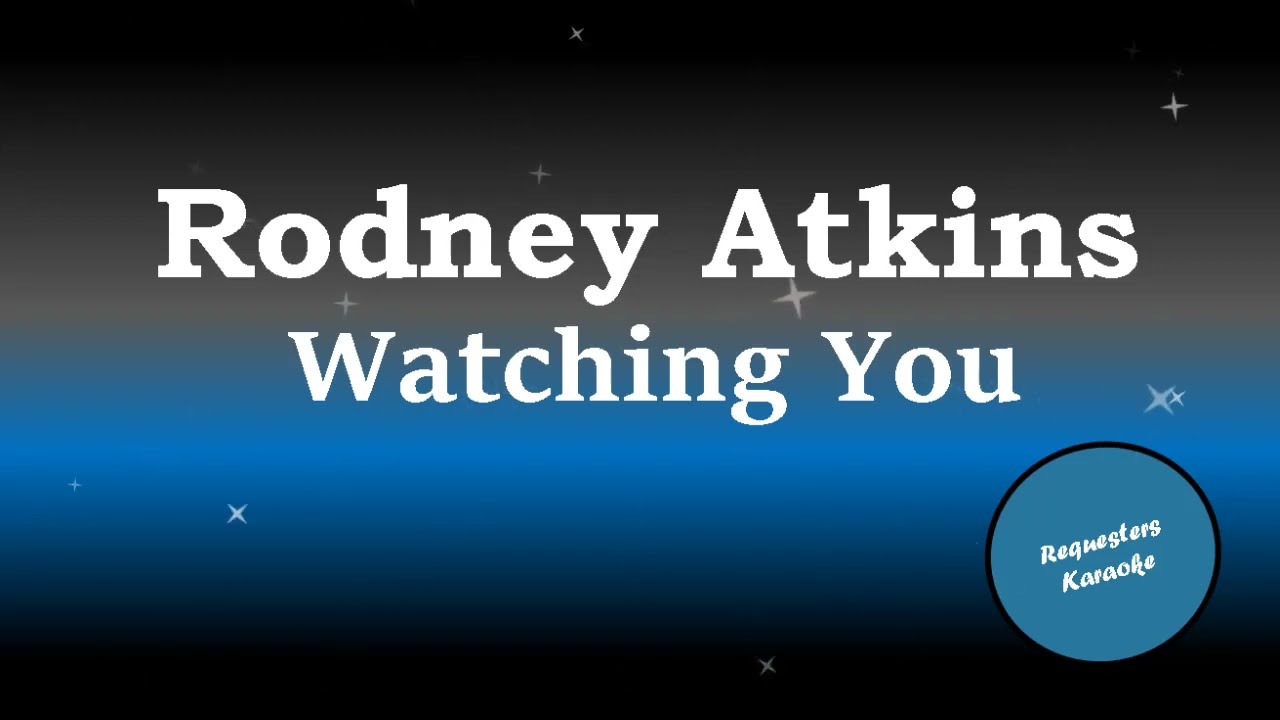 Rodney Atkins - Watching You (Karaoke)