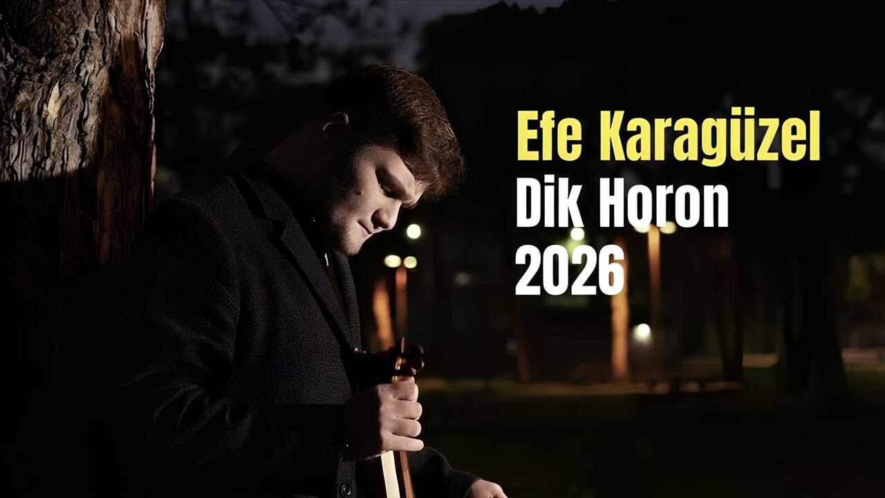 Efe KARAG&Uuml;ZEL | Dik Horon | 2026 Yeni 