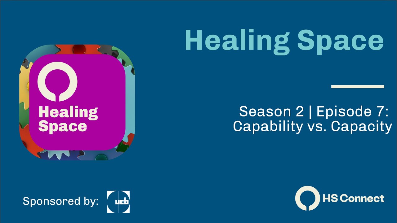 Season 2 | Episode 7 - Capability vs. Capacity: Understanding Your Limits With Compassion
