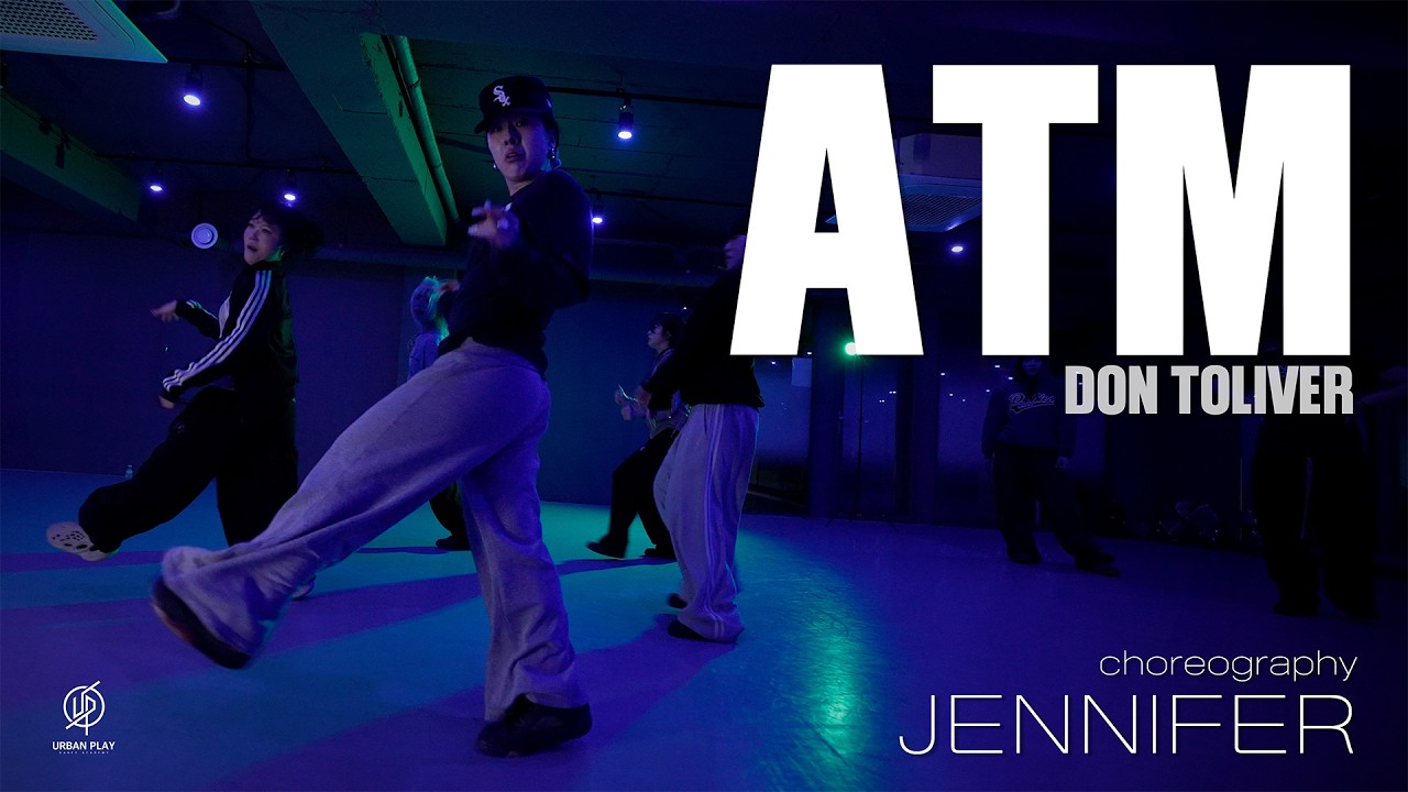 ATM - Don Toliver / JENNIFER Choreography / Urban Play Dance Academy