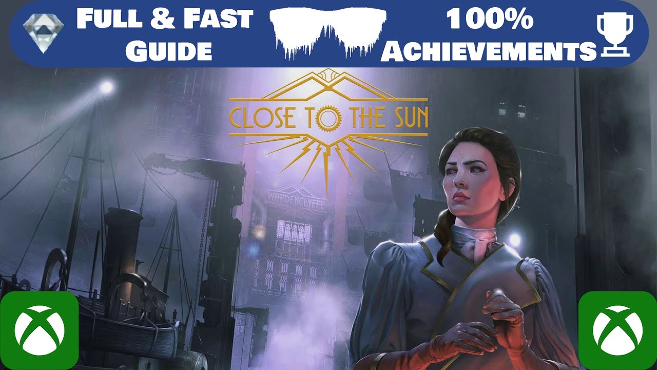 Close to the Sun - New GamePass Game | Fast Achievements Guide | 1000GS