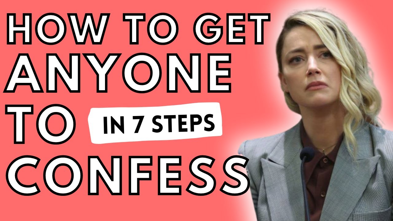 7 QUICK METHODS TO GET SOMEONE TO CONFESS: How to Get Someone to Confess with Behavioral Psychology