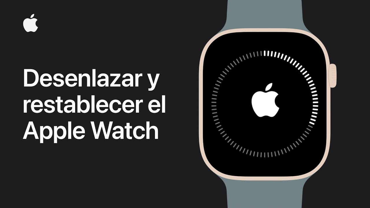 Cómo desenlazar y restablecer el Apple Watch | Soporte técnico de Apple