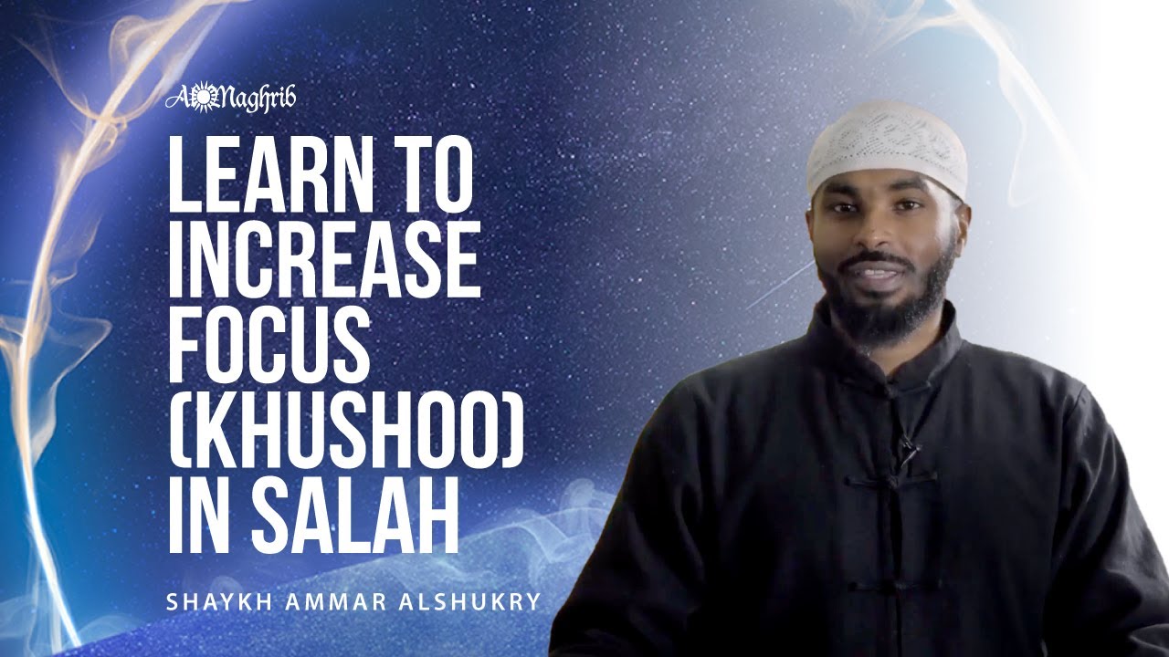 Learn To Increase Focus in Salaah (Khushoo)