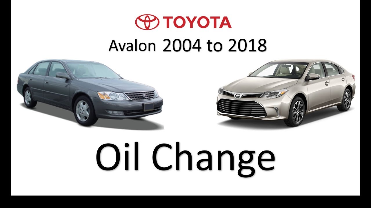 2004 to 2018 Toyota Avalon Oil Change