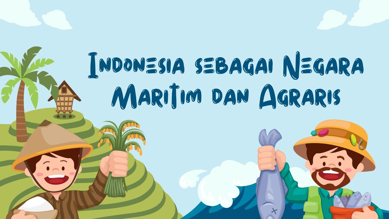 Indonesia sebagai Negara Maritim dan Agraris