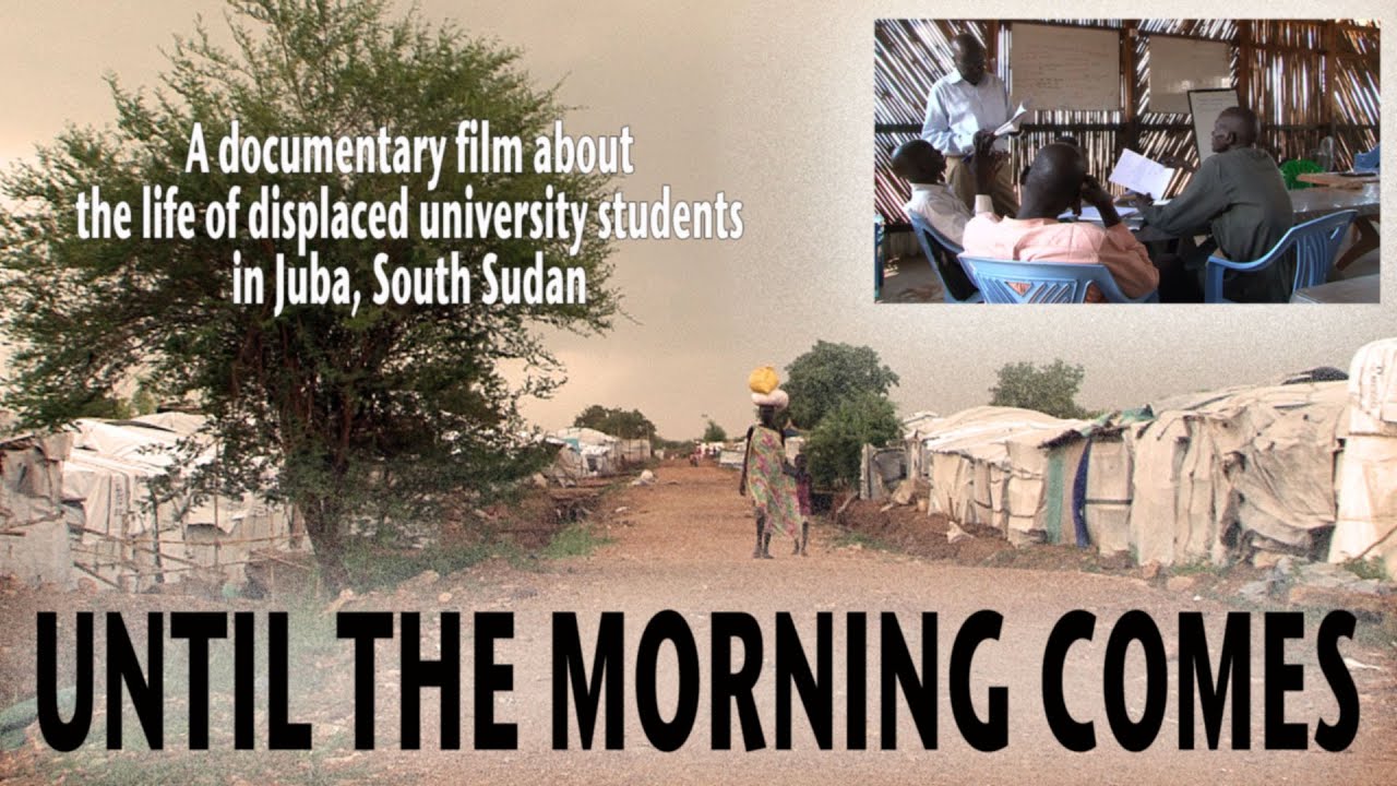 Until The Morning Comes - South Sudan documentary film