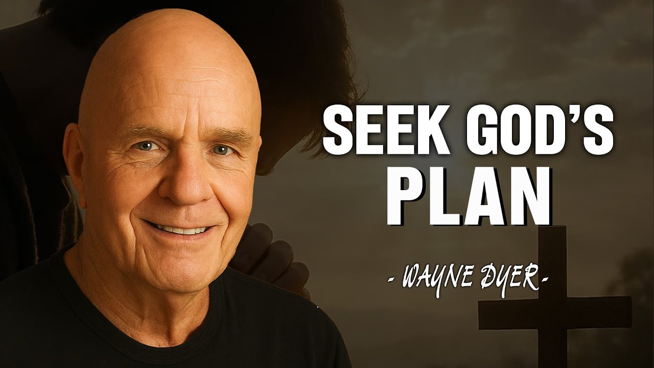 “Seek God’s Plan _ Wayne Dyer Powerful Message on Faith and Healing”