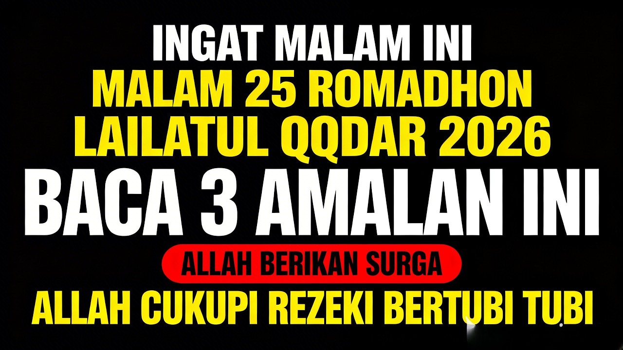 INGAT MALAM INI DETIK DETIK LAILATUL QODAR, BACA INI, 3 AMALAN MUSTAJAB DI MALAM LAILATUL QODAR