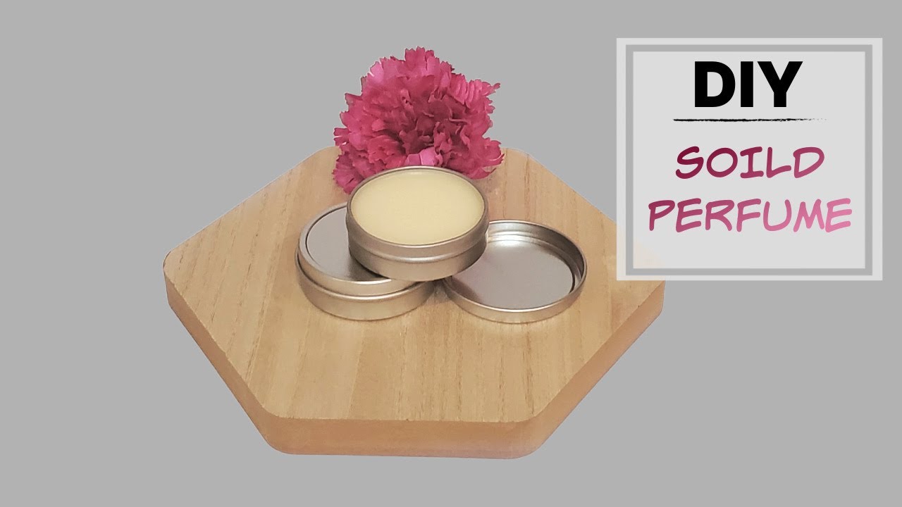 How To Make A Solid Perfume / Essential Oils For Perfume