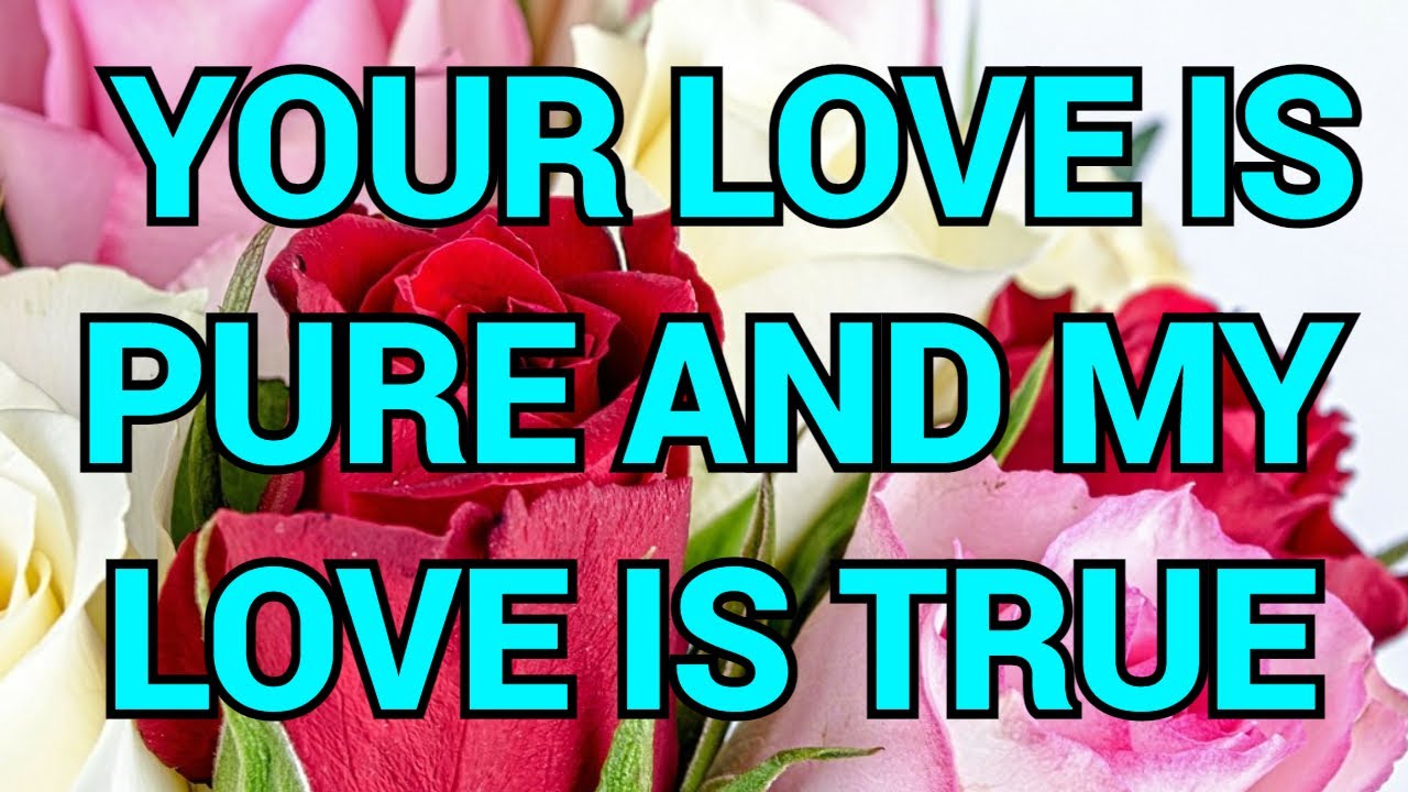 Your love is pure and my love is true/Pernia quotes/love poetry