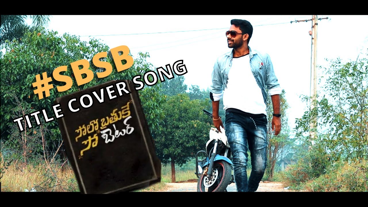 Solo Brathuke So Better - Title Track Cover Song | Sai Tej | Nabha natesh | Subbu | Thaman S |Rajesh