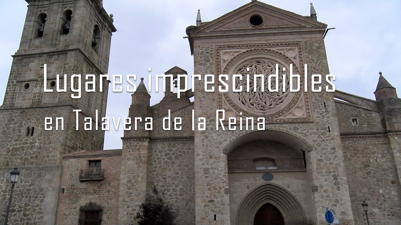 Lugares imprescindibles de Talavera de la Reina