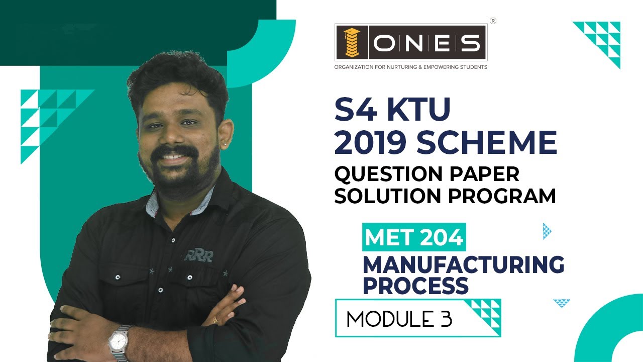 S4 KTU 2019 Scheme Question Paper Solution |MANUFACTURING PROCESS | MET204 | Module 3