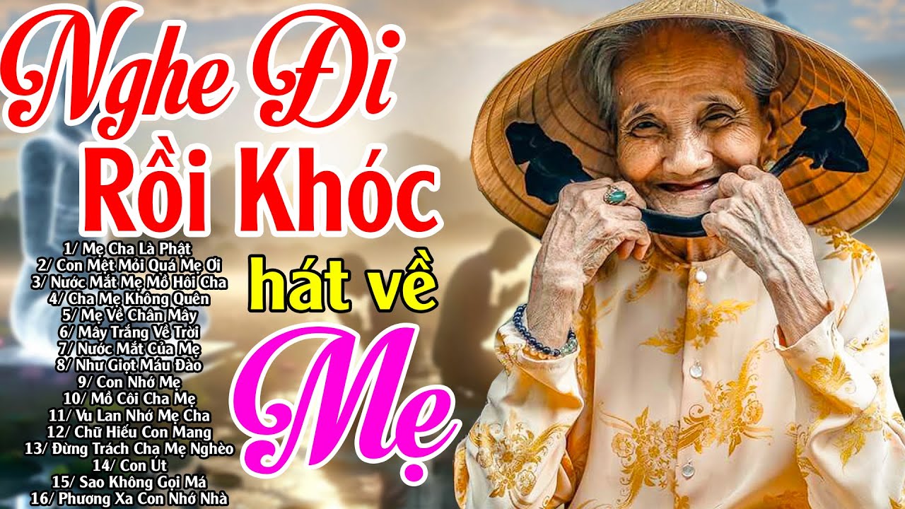 Đứt Từng Đoạn Ruột Nghe Hát Về Mẹ - Khóc Hết Nước Mắt Nhớ Mẹ Cha,#Mẹ Cha Là Phật, Mẹ Về Chân Mây...