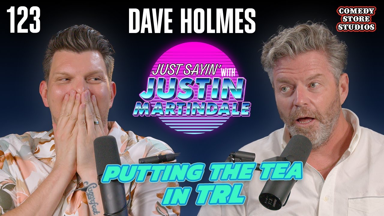 TRL BTS w/ Dave Holmes | JUST SAYIN' with Justin Martindale - Episode 123