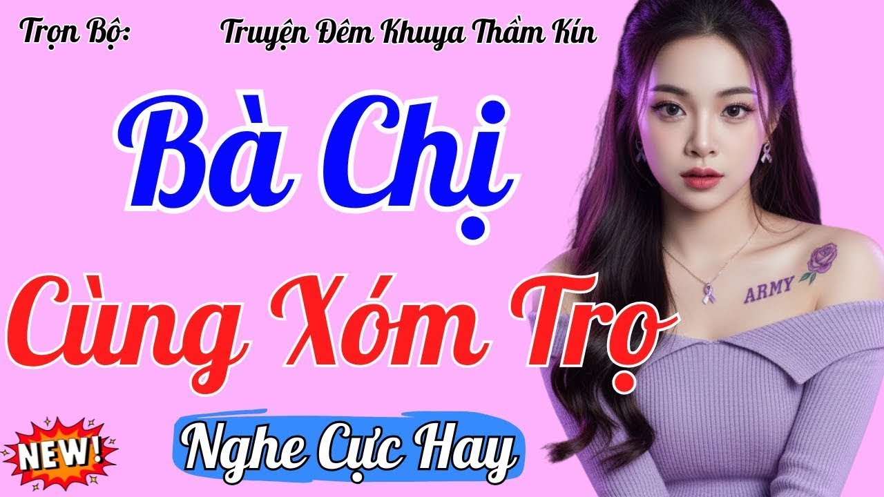 Truyện Đêm Khuya  BÀ CHỊ CÙNG XÓM TRỌ